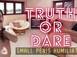 Truth or dare small penis humiliation