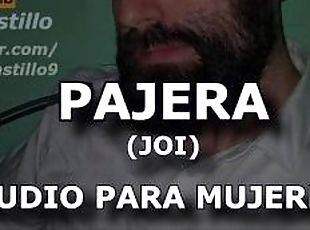 Pajera - Audio para MUJERES - Voz de hombre - Joi - Espaa