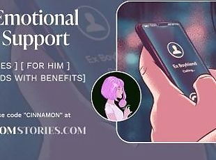 Your Ex Friend with Benefits Needs Your Emotional Support Cock  F4M...