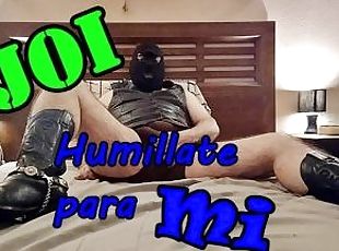 AUDIO JOI - Humíllate para mí. (muy humillante)