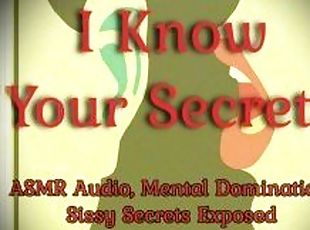 I Know Your Secrets  ASMR Audio, Mental Domination, Sissy Secrets E...