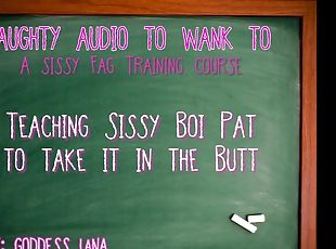 Audio only - teaching sissy boy pat to take it in the ass