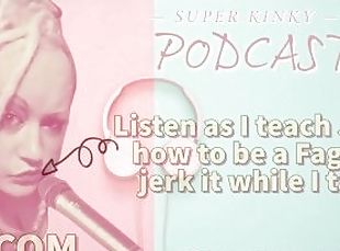 Podcast 16 Listen as I teach John how to be a Faggot Jerk it while ...