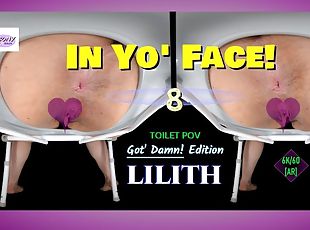 In Yo' Face! Vol. 8- Latina Toilet Pov - Bbw Lilith Ass