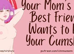 Your Mom's Milf Best Friend Wants to be Your Cumslut  F4M Erotic AS...