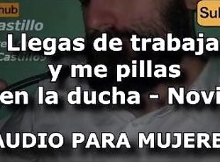 Llegas del trabajo y me pillas en la ducha - Audio para MUJERES - V...