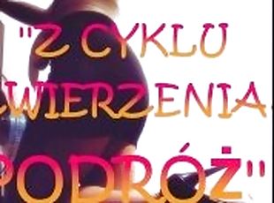 OPOWIADANIE EROTYCZNE ''Z CYKLU ZWIERZENIA,PODR?