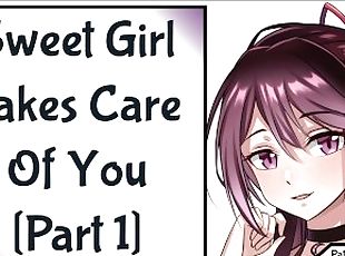 Sweet Girl Takes Care Of You Part One