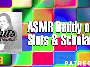 ASMR Sluts & Scholars Podcast - 