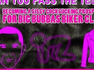 Becoming a Sissy Cocksucking Prospect for Big Bubbas Biker Club TAK...