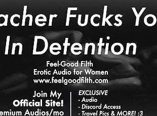 Teacher Fucks You Rough In Detention [Dirty Talk] [Erotic Audio for...