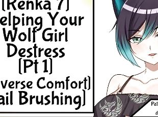 [Renka 7] Helping Your Wolf Girl Destress [Pt 1] [Reverse Comfort] ...