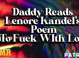 Daddy Reads Lenore Kandel's Poem "To Fuck With Love" (Bedtime Erotica)