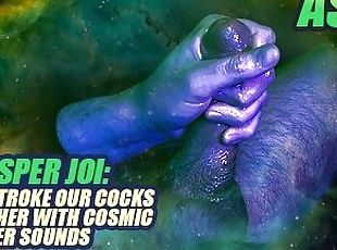 (ASMR WHISPER JOI) Stroke your cock with a straight guy with cosmic...