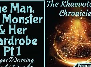 [The Khaevotesian Chronicles] The Man, The Monster, & Her Wardrobe ...