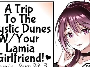 [Lamia Love Pt 3] A Trip To The Mystic Dunes With Your Lamia Girlfr...