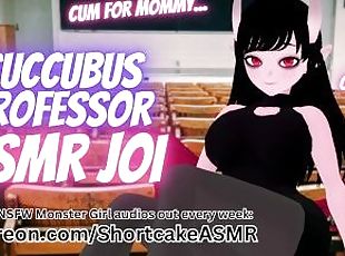 JOI ASMR: Dommy Mommy Succubus Professor Teaches You a Lesson  Prai...