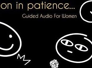 A Lesson In Patience (Dirty Talking Masturbation Audio For Women, W...