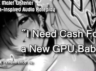 ?R18 Mini Audio RP?Your Gamer GF Will Let You Fuck Her Ass for Cash...