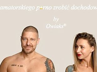 Jak z amatorskiego porno zrobi? dochodowy biznes