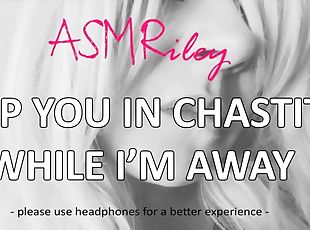EroticAudio - Keep You In Chastity While Im Away - ASMRiley