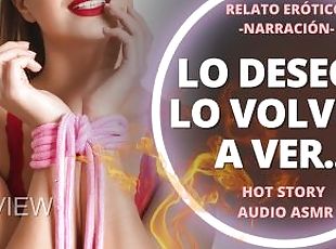 [DEMO] Lo Deseo Y Lo Volvere A Ver  Relato Narración Hot Para Hombr...