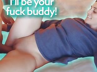 I'll be your Fuck Buddy