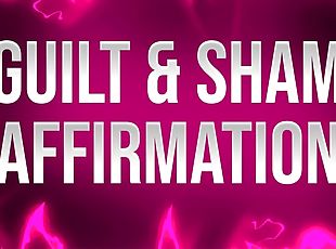 Guilt & Shame Affirmations for Femdom Addicts