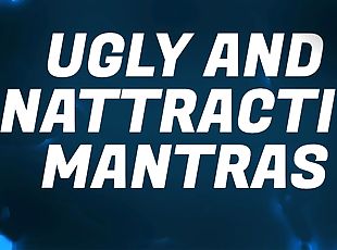 Ugly & Unattractive Mantras for Beta Bitch Losers