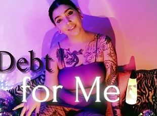 In debt for me