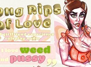 BONG RIPS OF LOVE!! (WEED N PUSSY) - F4F AUDIO - [smoke and chill][...