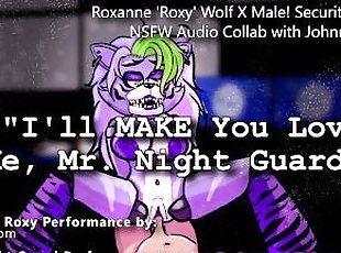 ?r18+ Audio Roleplay? The Night Guard Stuffs Roxy Wolf's New Pussy~...