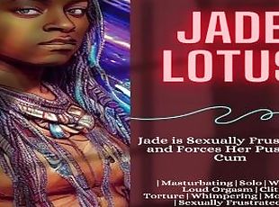 Jade Is Sexually Frustrated and Must Cum NOW!