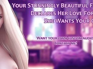 Your Stunningly Beautiful Friend Declares Her Love For You, She Wan...