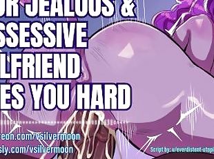 [Audio Porn] Your Jealous & Possessive Girlfriend Rides Your Cock H...