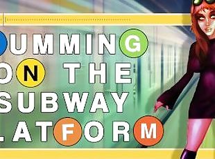 Do You Like me Masturbating on the Subway Platform? (VOICE ACTOR ONLY)