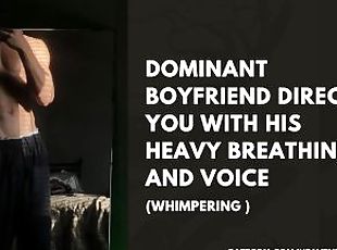 Dominant Male Direct You With His Heavy breathing and whimpering wh...